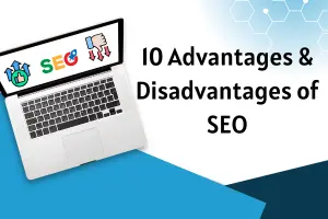 Advantages and disadvantages of SEO