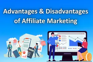 Advantages & disadvantages of Affiliate Marketing