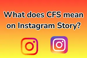 What does CFS mean on Instagram
