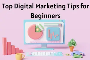 Top Digital Marketing Tips