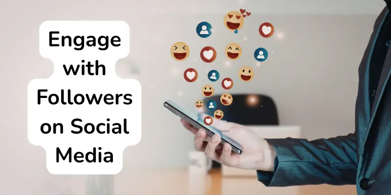 Engage with followers on social media.