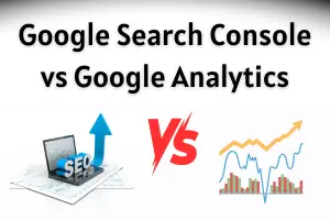 Google Search Console vs Google Analytics