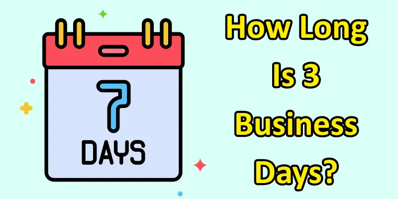 How long is three business days.