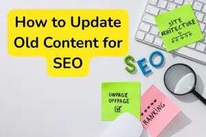 How to update old content for seo