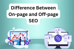 Difference between on-page and off-page SEO