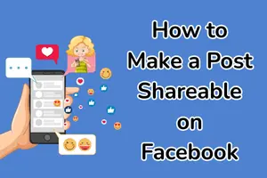 How to make a post shareable on Facebook