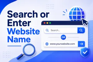 Search or Enter Website Name: Meaning, Uses, and How It Works