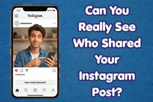 Who Shared Your Instagram Post? Truth Revealed Now