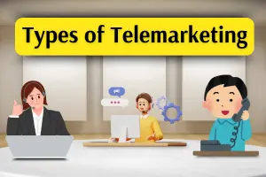 Types of Telemarketing – Complete Guide for Beginners