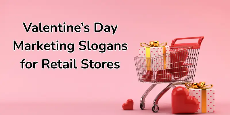 Valentines day marketing slogans for retail store.